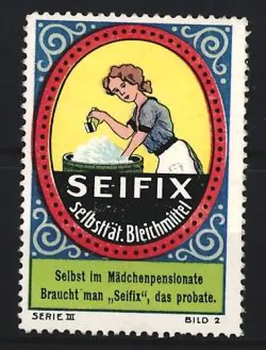 Reklamemarke Seifix, Selbsttät. Bleichmittel, Frau beim Wäschewaschen