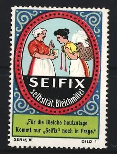Reklamemarke Seifix, Selbsttät. Bleichmittel, Frauen mit Wäschekorb