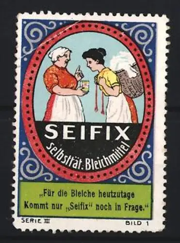 Reklamemarke Seifix, Selbsttät. Bleichmittel, Zwei Frauen mit Wäschekorb