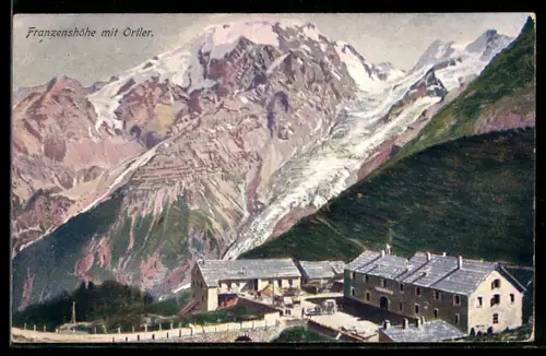 AK Franzenshöhe, Veduta dell`Ortler e degli edifici alpini