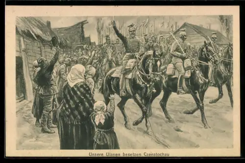 AK Tschenstochau-Czestochowa, Unsere Ulanen im Ort