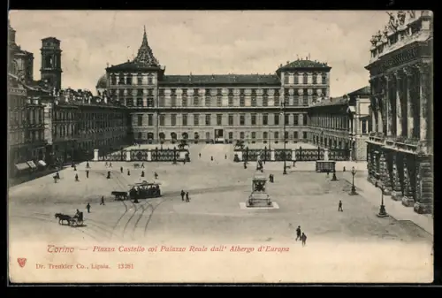 AK Torino, Piazza Castello col Palazzo Reale dall`Albergo d`Europa con tram e carrozze