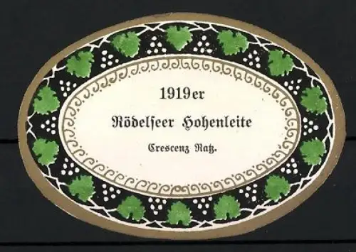 Getränkeetikett 1919er Rödelseer Hohenleite, Crescenz Ratz., Kranz von Weintrauben und Weinblättern