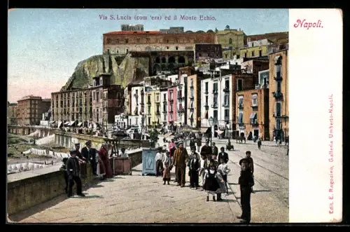 AK Napoli, Via S. Lucia (com `era) ed il Monte Echio