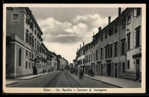 AK Udine, Via Aquileia e Caserma G. Savorgnan