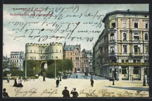 AK Köln a. Rhein, Rudolfsplatz mit Hahnentor und Café Restaurant Kaiser