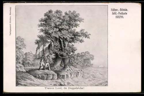 AK Teures Land, du Doppeleiche!, Schlesw.-Holsteinische Jubil.-Postkarte 1848-98, Revolution 1848