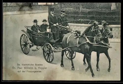 AK Se. bischöfliche Gnaden Dr. Paul Wilhelm v. Keppler auf der Firmungsreise