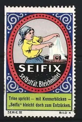 Reklamemarke Seifix, Selbsttät. Bleichmittel, Frau beim Wäschewaschen