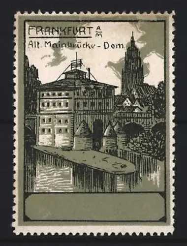 Reklamemarke Frankfurt am Main, Alt Mainbrücke, Dom, historische Ortsansicht