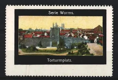 Reklamemarke Worms, Torturmplatz, Ortsansicht