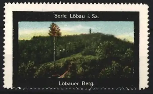 Reklamemarke Löbau i. Sa., Löbauer Berg, Landschaftspanorama