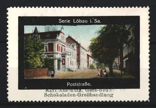 Reklamemarke Löbau i. Sa., Karl Anschutz, Schokoladengeschäft, Poststrasse, Strassenansicht mit Gebäuden und Bäumen