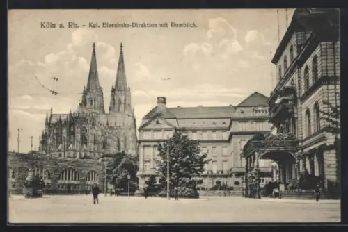 AK Köln a. Rh., Königliche Eisenbahn-Direktion mit Domblick