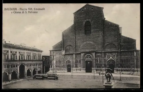 AK Bologna, Strassenbahn an der Chiesa di S. Petronio auf der Piazza Vitt. Emanuele