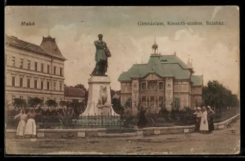 AK Makó, Gimnázium, Kossuth-szobor, Szinház