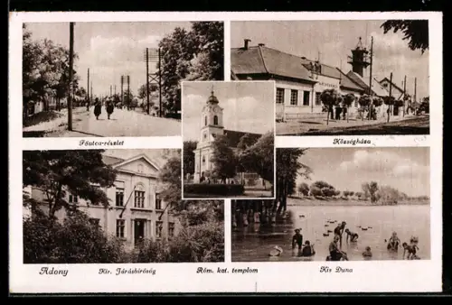 AK Adony, Föutca-részlet, Községháza, Kis Duna, Kir. Járásbíróság