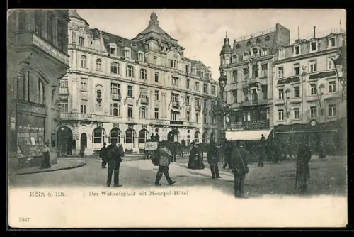 AK Köln a. Rhein, Wallrafsplatz mit Monopol-Hotel