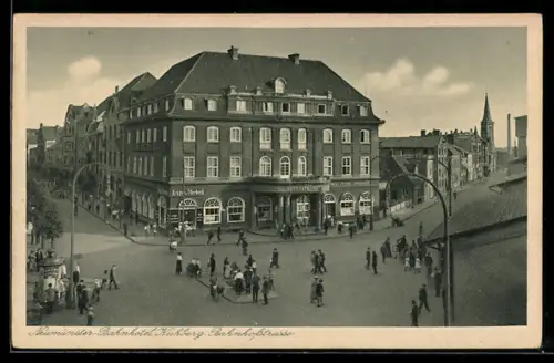 AK Neumünster, Bahnhotel Kuhberg mit Bahnhofstrasse