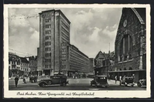 AK Bad Aachen, Haus Grenzwacht, Hauptbahnhof