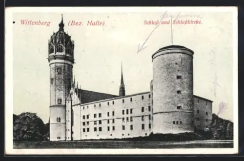 AK Wittenberg /Halle, Schloss und Schlosskirche