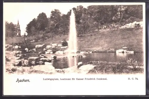 AK Aachen, Ludwigsplatz, bestimmt für Kaiser Friedrich Denkmal