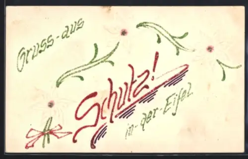 Künstler-AK Schutz in der Eifel, Glitter-Schriftzug Gruss aus Schutz, Florale Verzierungen, Papierkunst