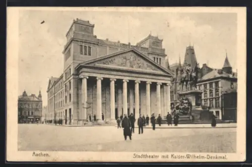 AK Aachen, Stadttheater m. Kaiser-Wilhelm-Denkmal