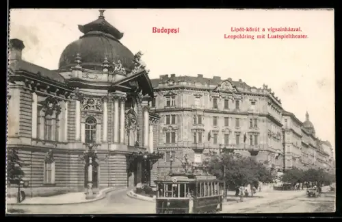 AK Budapest, Lipot-körut a vigszinhazzai, Leopoldring mit Lustspieltheater, Strassenbahn