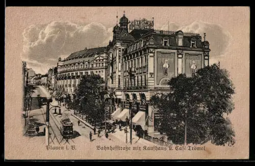 AK Plauen i. V., Bahnhofstrasse mit Kaufhaus-Cafe Trömel, Strassenbahn
