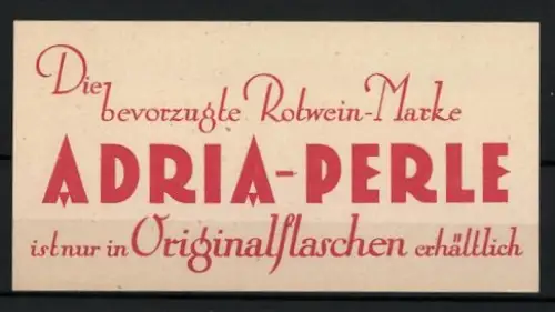 Getränkeetikett Adria-Perle Rotwein, nur in Originalflaschen erhältlich