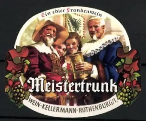 Getränkeetikett Wein-Kellermann, Rothenburg /T., Frankenwein, Meistertrunk