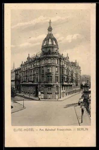 AK Berlin, Elite-Hotel am Bahnhof Friedrichstr, mit Strassenkreuzung