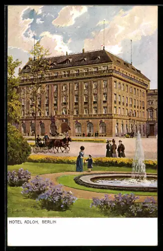 Künstler-AK Berlin, Hotel Adlon, Brunnen, Kutsche, Passanten