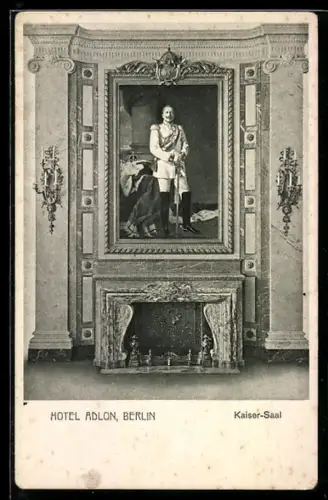 AK Berlin, Hotel Adlon, Kaiser-Saal, Portrait Wilhelm II.