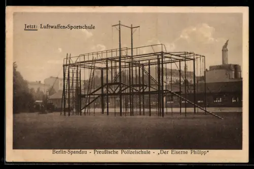 AK Berlin-Spandau, Preussische Polizeischule, Der Eiserne Philipp, Luftwaffen-Sportschule