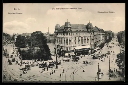 AK Berlin-Tiergarten, Fürstenhof am Potsdamer Platz, Leipziger Strasse, Königgrätzer Strasse