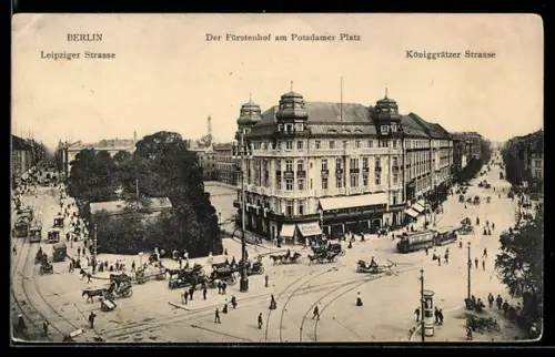 AK Berlin-Tiergarten, Fürstenhof am Potsdamer Platz, Leipziger Strasse, Königgrätzer Strasse