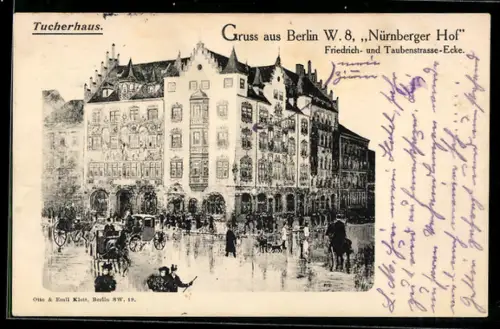 AK Berlin, Gasthaus Nürnberger Hof, Friedrich- und Taubenstrasse-Ecke, Tucherhaus