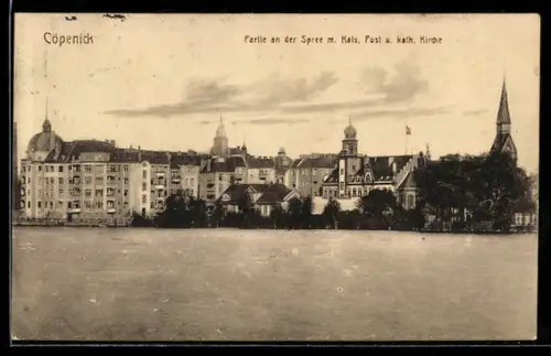 AK Berlin-Köpenick, Cöpenick, Partie an der Spree mit Kaiserl. Post und katholischer Kirche