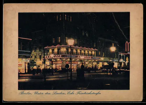 AK Berlin, Unter den Linden, Ecke Friedrichstrasse, nächtliche Strassenszene
