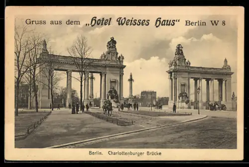 AK Berlin, Charlottenburger Brücke, Hotel Weisses Haus
