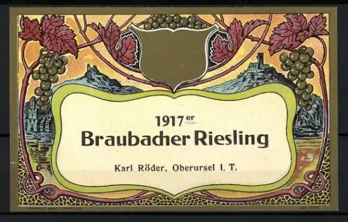 Getränkeetikett Karl Röder, Oberursel i. T., 1917er Braubacher Riesling, Weintrauben und Burgansicht