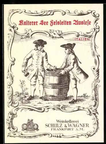 Getränkeetikett Schulz & Wagner, Frankfurt a. M., Kalterer See Felsleiten Auslese, Männer mit Weinfass