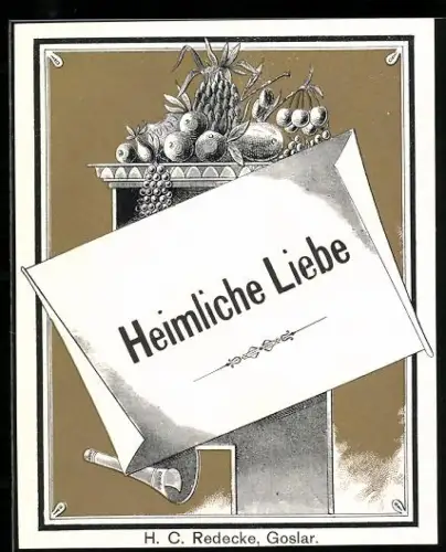 Getränkeetikett H. C. Redecke, Goslar, Wein Heimliche Liebe