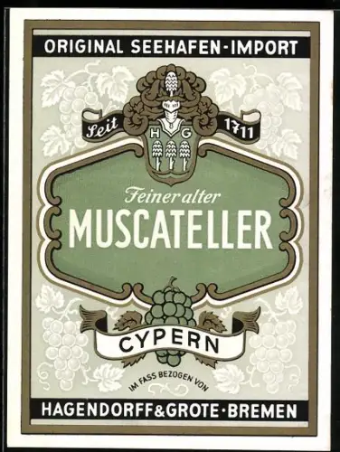 Getränkeetikett Hagendorff & Grote, Bremen, Feiner Alter Muscateller, Cypern, Wappen mit Helm