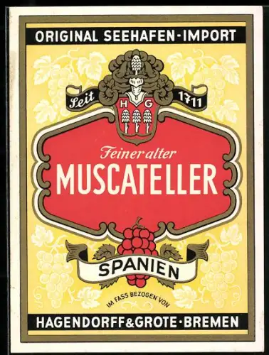 Getränkeetikett Hagendorff & Grote, Bremen, Feiner alter Muscateller, Spanien, Wappen und Weintrauben