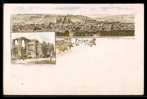 Lithographie Trier, Totalansicht und Ruinen vom Kaiser-Palast