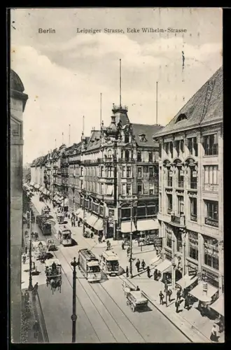 AK Berlin, Leipziger Strasse Ecke Wilhelm-Strasse, Strassenszene mit Geschäften und Strassenbahn