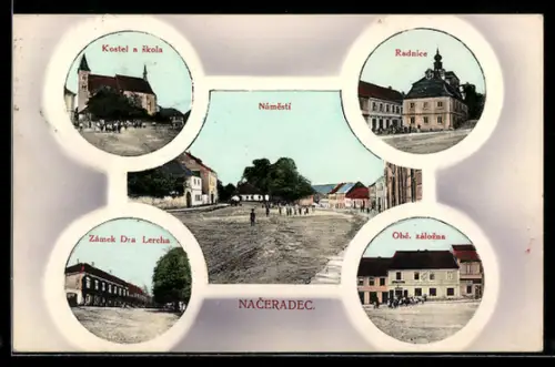 AK Naceradec, Kostal a skola, Námestí, Radnice, Zámek Dra Lercha, Obc. zálozna